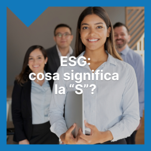 Cosa significa la S di Social in ESG